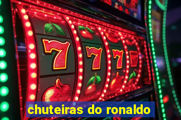 chuteiras do ronaldo