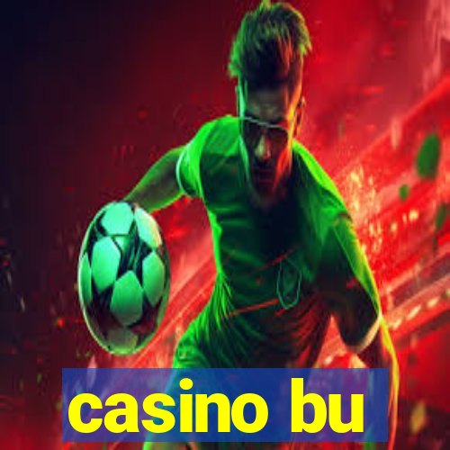 casino bu