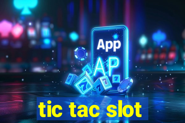 tic tac slot