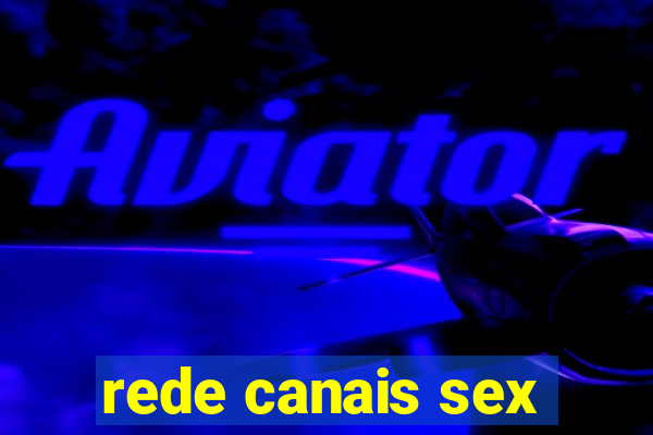 rede canais sex