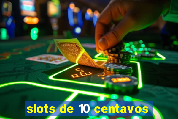 slots de 10 centavos