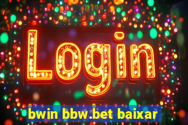 bwin bbw.bet baixar