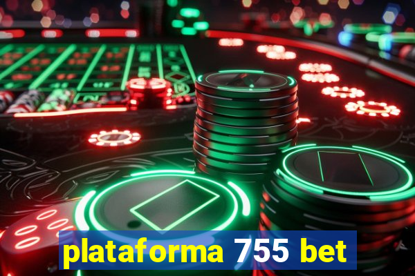 plataforma 755 bet