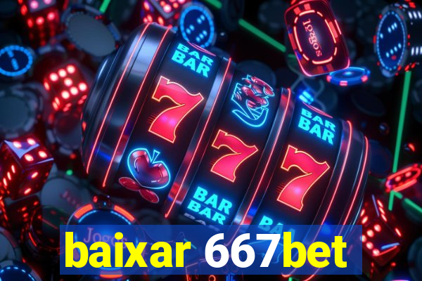 baixar 667bet