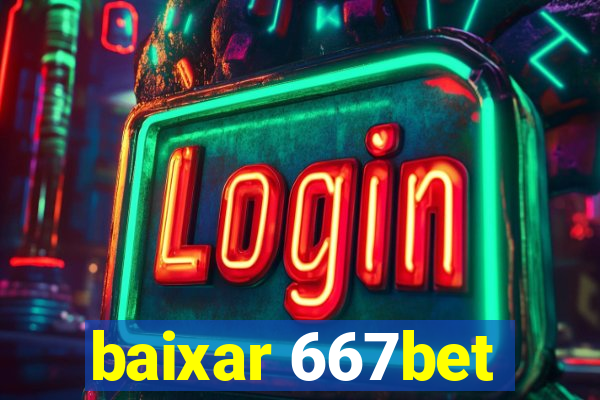 baixar 667bet