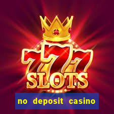 no deposit casino bonus new