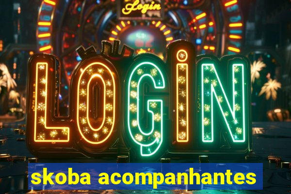 skoba acompanhantes