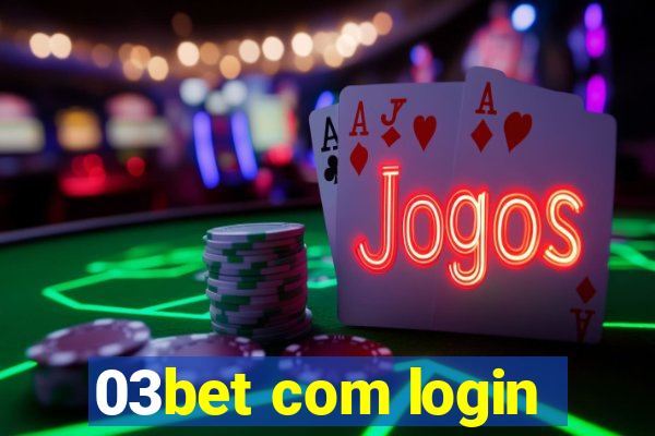 03bet com login