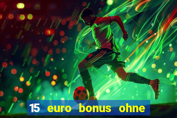 15 euro bonus ohne einzahlung casino 2020