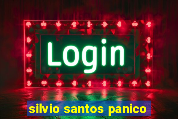 silvio santos panico