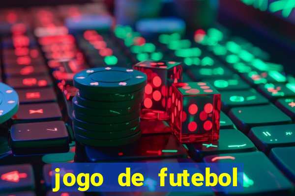 jogo de futebol para ganhar dinheiro