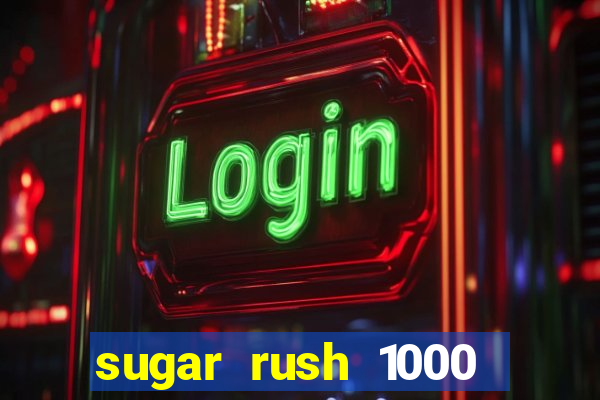 sugar rush 1000 demo slot