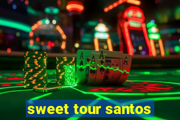 sweet tour santos