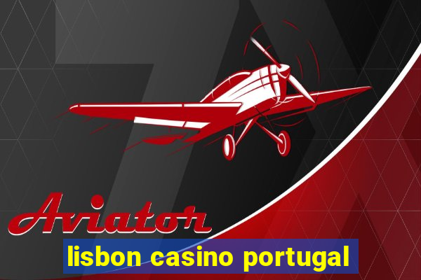 lisbon casino portugal