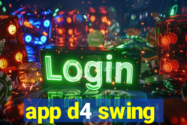 app d4 swing