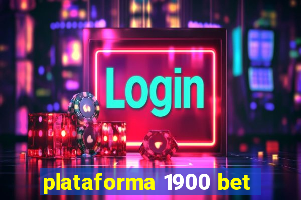 plataforma 1900 bet