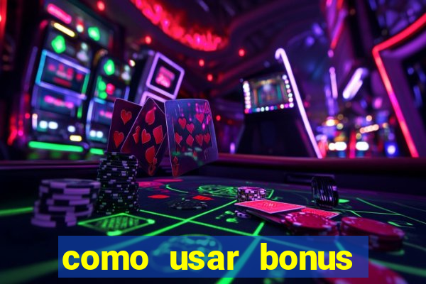 como usar bonus cassino estrela bet