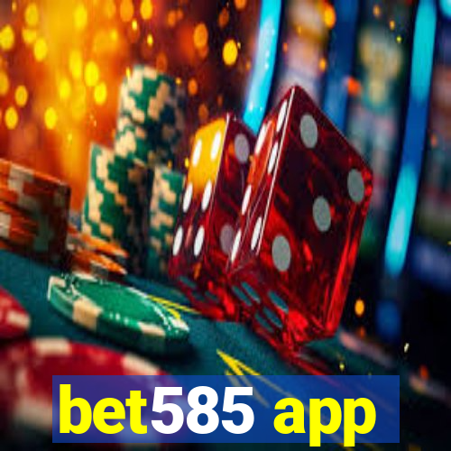 bet585 app