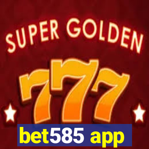 bet585 app