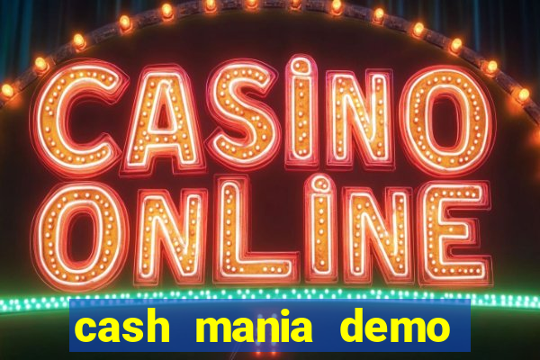 cash mania demo live bet