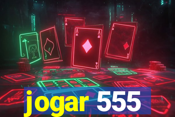 jogar 555