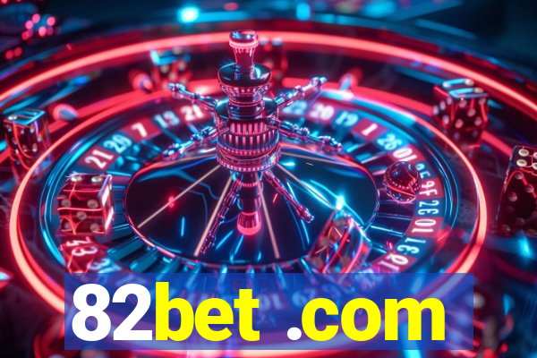 82bet .com