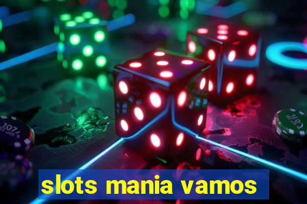 slots mania vamos