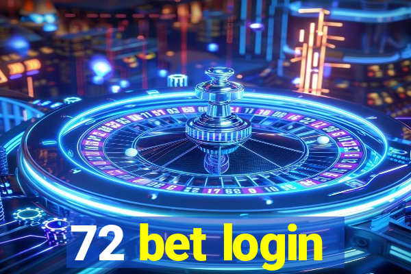 72 bet login