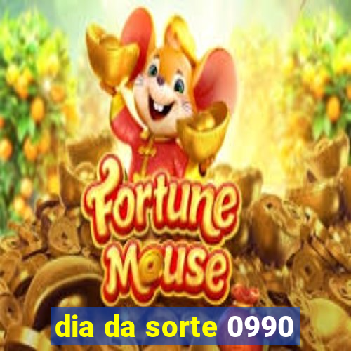 dia da sorte 0990