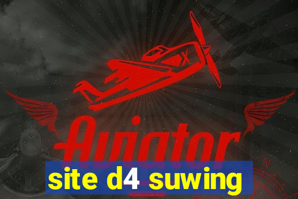 site d4 suwing