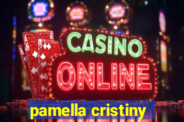 pamella cristiny