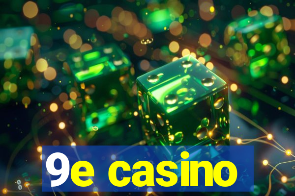 9e casino