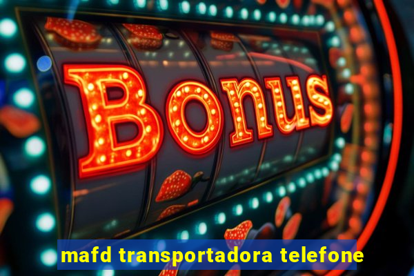 mafd transportadora telefone