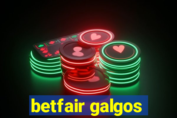 betfair galgos