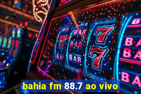 bahia fm 88.7 ao vivo