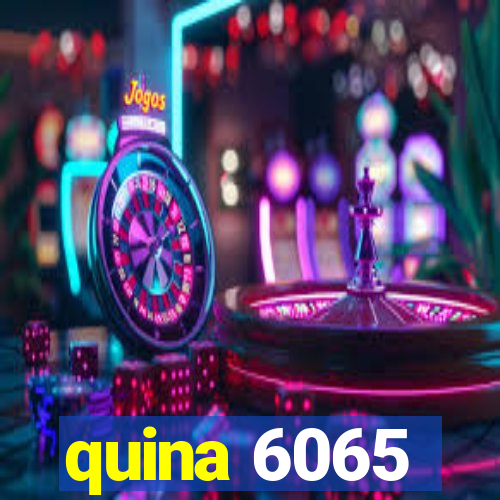 quina 6065