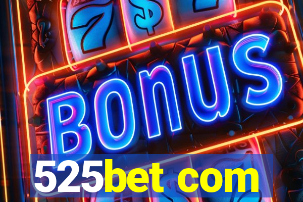 525bet com