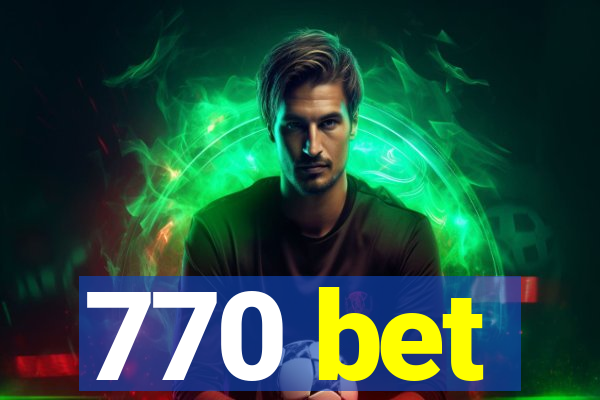 770 bet