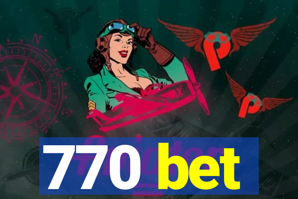 770 bet