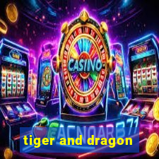 tiger and dragon