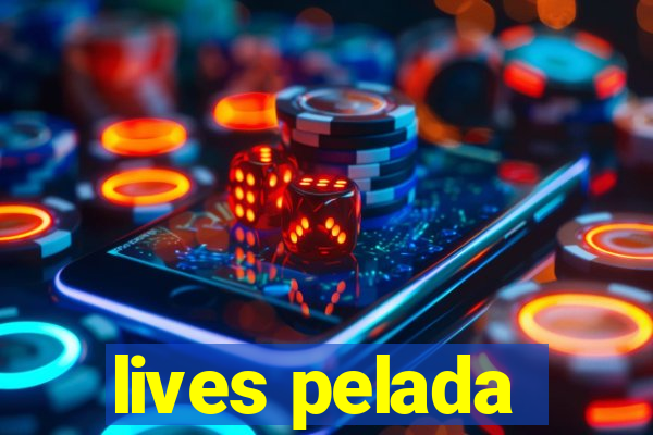 lives pelada