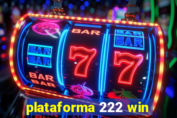 plataforma 222 win