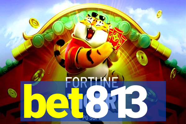 bet813