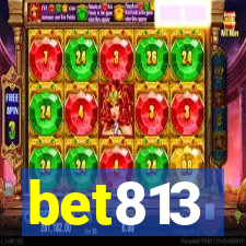 bet813