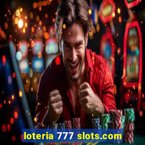 loteria 777 slots.com