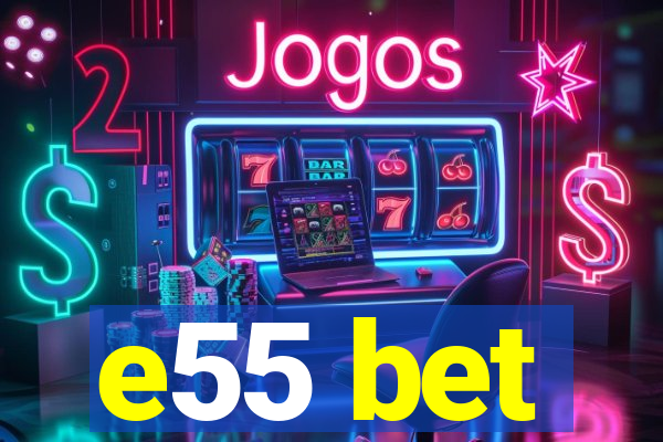 e55 bet