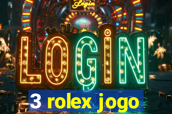 3 rolex jogo