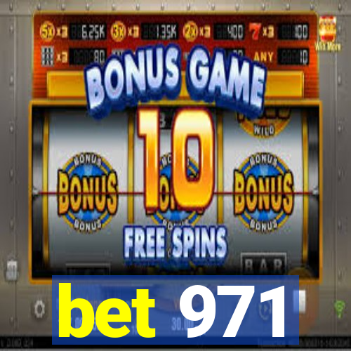 bet 971