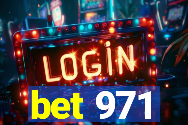 bet 971