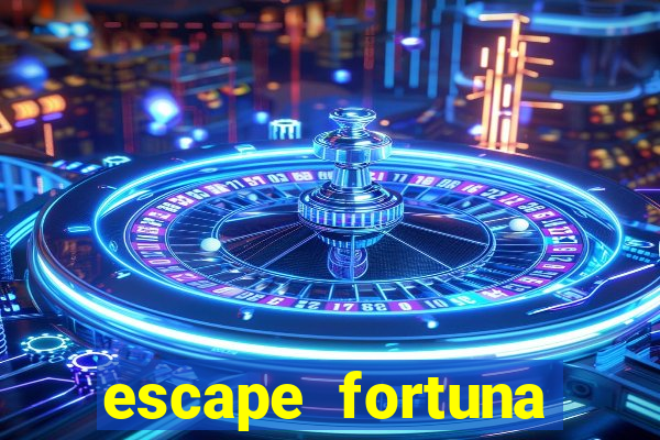 escape fortuna start 160